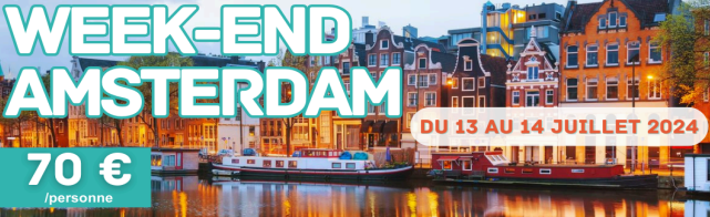 Week-end à Amsterdam le 13 et 14 juillet 2024